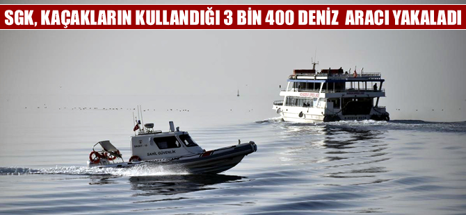 Sahil Güvenlik, kaçakların kullandığı 3 bin 399 deniz aracı ele geçirdi