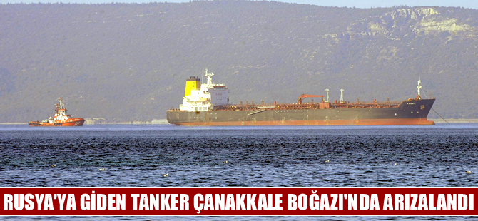 Çanakkale Boğazı'nda arızalanan tanker korkuttu