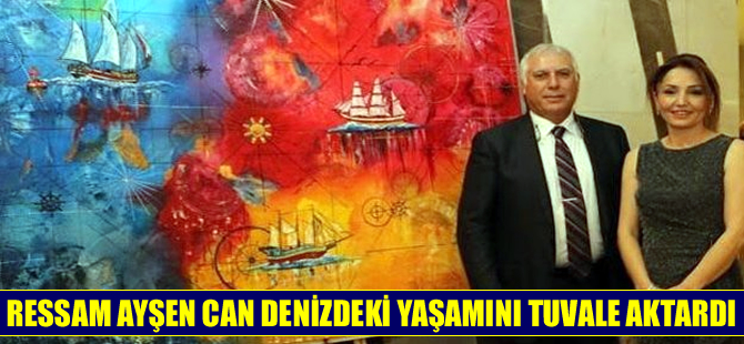 Ressam Ayşen Can, denizdeki yaşamını tuvale yansıttı