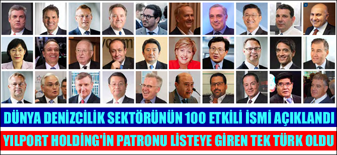 Dünya denizcilik sektörünün en etkili 100 ismi açıklandı