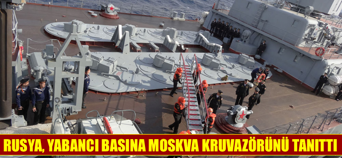 Rusya'dan yabancı gazetecilere Moskva kruvazörüne davet
