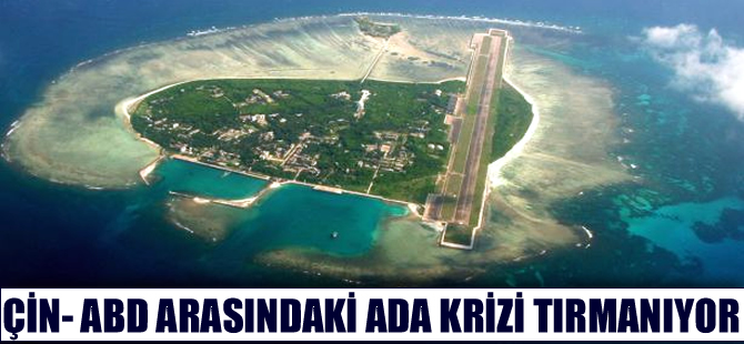 Çin ile ABD arasında ada krizi tırmanıyor