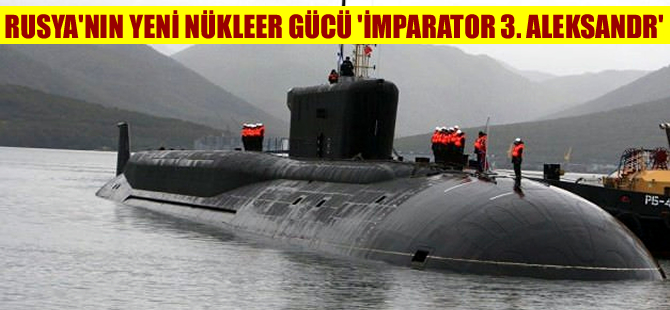 Rusya, yeni nükleer denizaltı 'İmparator 3. Aleksandr'ı filoya kattı