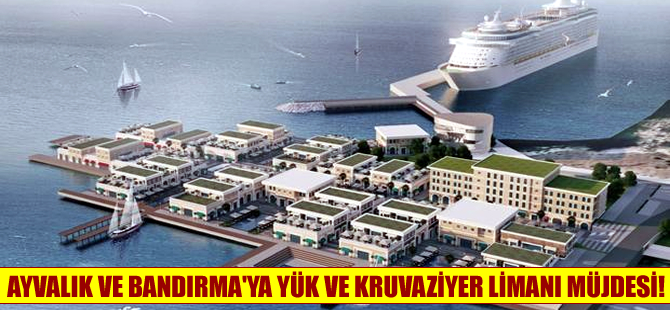 Türkiye'nin ikinci büyük yük limanı Bandırma'ya yapılacak