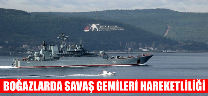 Türk Boğazları'nda savaş gemileri hareketliliği yaşanıyor