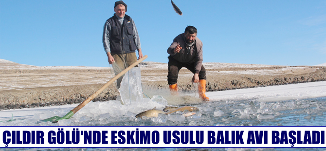Çıldır Gölü'nde eskimo usulü balık avında ilk ağlar çekildi