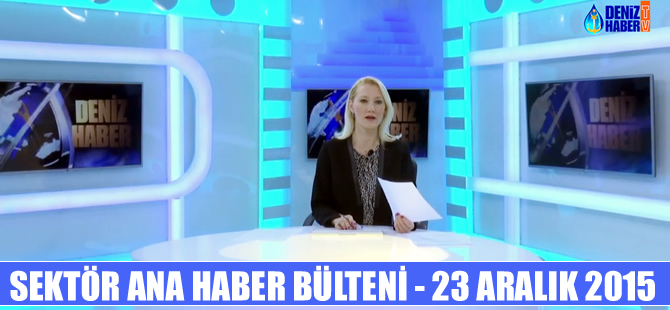 Denizcilik sektörü Ana Haber Bülteni DenizHaber.TV'de yayınlandı