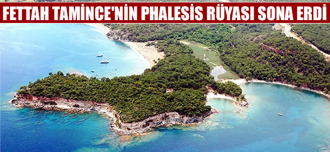 Fettah Tamince'nin Antalya Körfezi'ndeki  Phaselis Rüyası bitti