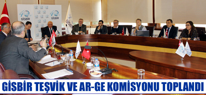 GİSBİR Teşvik ve AR-GE Komisyonu toplantısı yapıldı