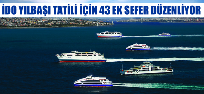 İDO’dan yılbaşı tatili için 43 ek sefer