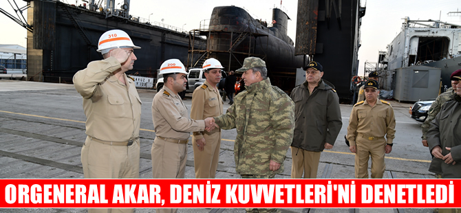 Orgeneral Hulusi Akar, Deniz Kuvvetleri Komutanlığı birliklerini denetledi