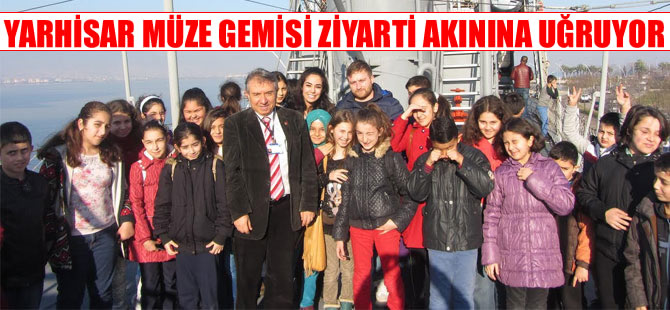 Yarhisar Müze Gemisini  2015 yılında toplam 9 bin 748 kişi ziyaret etti