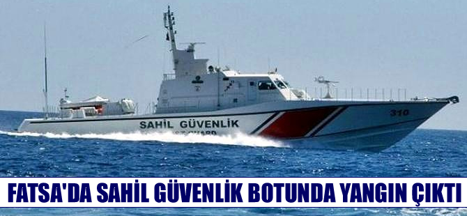 Fatsa'da konuşlu Sahil Güvenlik botunda yangın çıktı