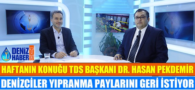 Türkiye Denizciler Sendikası Başkanı Hasan Pekdemir, DenizHaber.TV'ye konuk oldu
