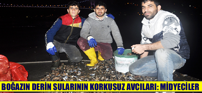 Boğazın derin sularının korkusuz avcıları: Midyeciler