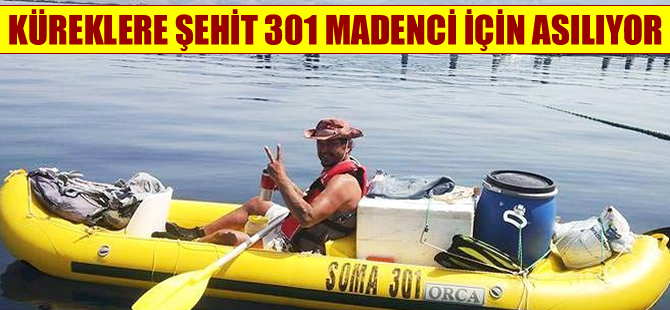 301 maden şehidi için 4800 km kürek çekecek