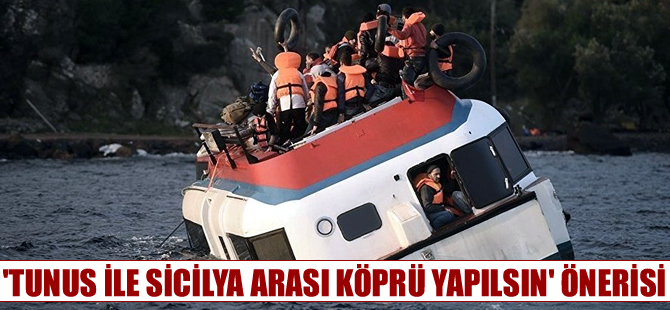 Göçmenler için 'Tunus’tan İtalya’ya hayat köprüsü yapılsın' önerisi