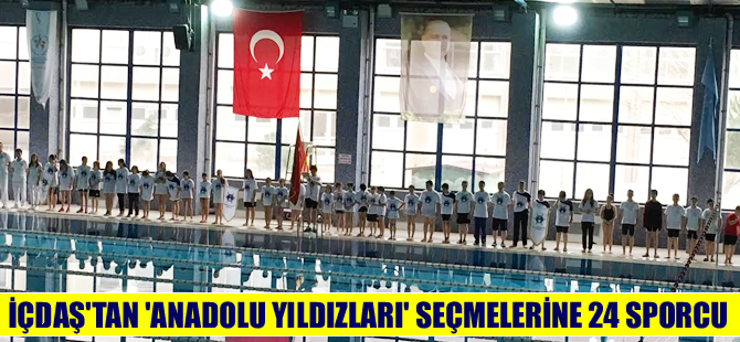 İÇDAŞ'tan "Anadolu Yıldızları" seçmelerine 24 sporcu
