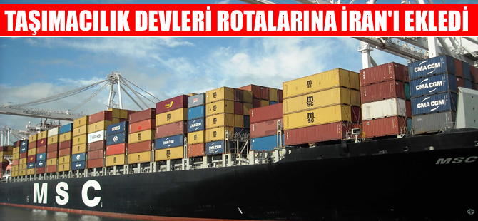 MSC ve CMA CGM rotalarına İran limanlarını ekledi
