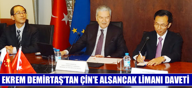 Ekrem Demirtaş'tan Çin'e Alsancak Limanı daveti