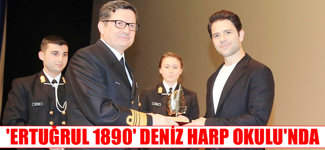 'Ertuğrul 1890', Deniz Harp Okulu'nda gösterildi