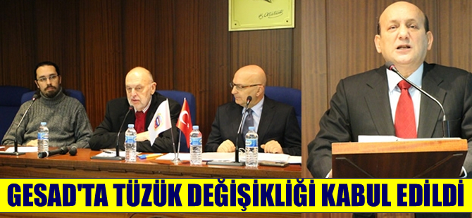 GESAD Tüzük Değişikliği nedeniyle Olağanüstü Genel Kurul yaptı