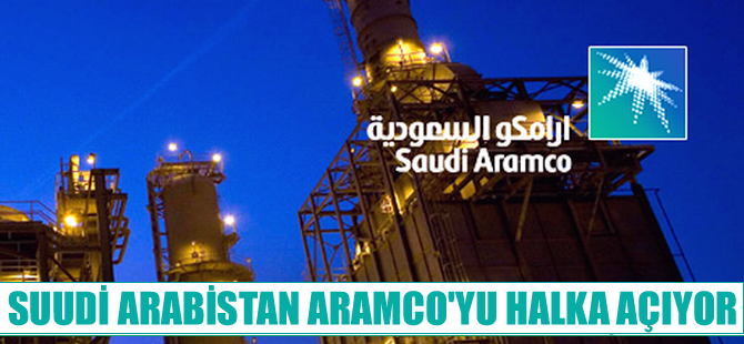 Suudi Arabistan, Aramco'yu halka arzediyor