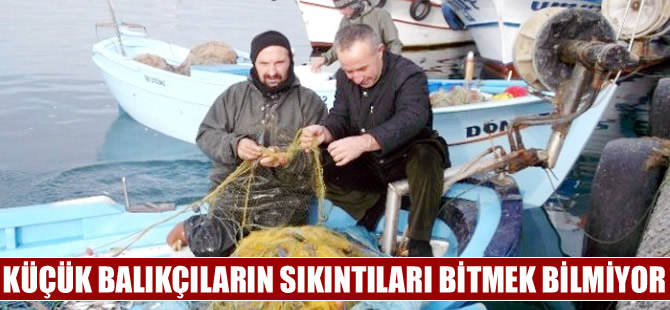 Küçük balıkçılar emeklerinin karşılığını alamamaktan şikayetçi