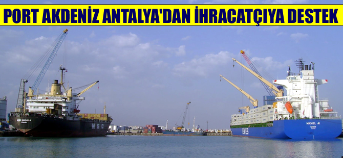 Port Akdeniz Antalya, araçların mesai saatleri dışındaki ücretlerini ödeyecek