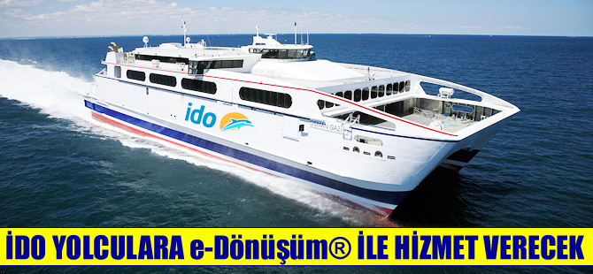 İDO 47.5 milyon yolcuya e-Dönüşüm® ile hizmet verilecek