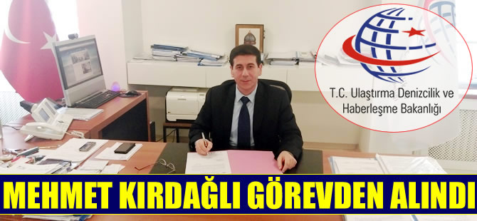 Tersaneler ve Kıyı Yapıları Genel Müdürü Mehmet Kırdağlı görevden alındı
