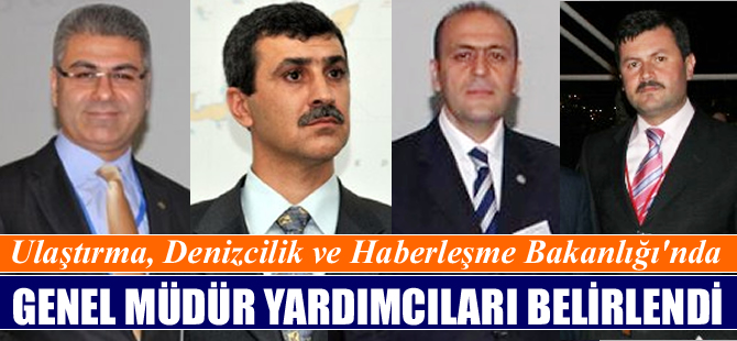 Ulaştırma, Denizcilik ve Haberleşme Bakanlığı’nda atamalar devam ediyor