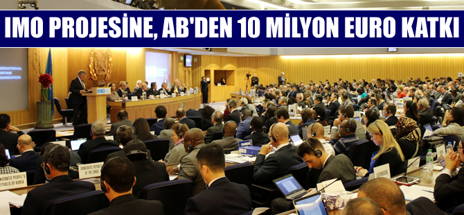 IMO Projesi'ne Avrupa Komisyonu’ndan 10 milyon Euro katkı