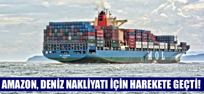 Alışveriş sitesi Amazon deniz taşımacılığına soyunuyor