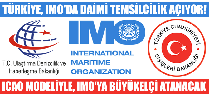 Türkiye, IMO'da yeni bir yapılanmaya gidiyor