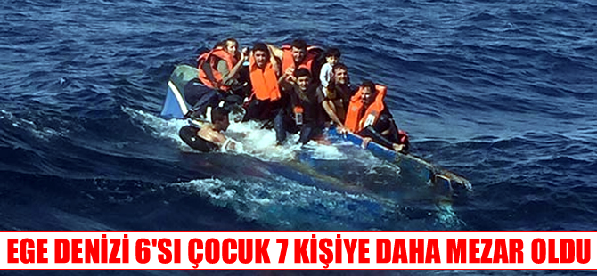 Ege Denizi, 6'sı çocuk 7 kişiye mezar oldu
