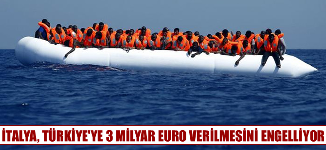 İtalya, Türkiye'ye 3 milyar euroluk yardımı bloke ediyor