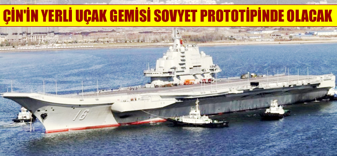 Çin, ilk yerli uçak gemisini Sovyet prototipine göre üretecek