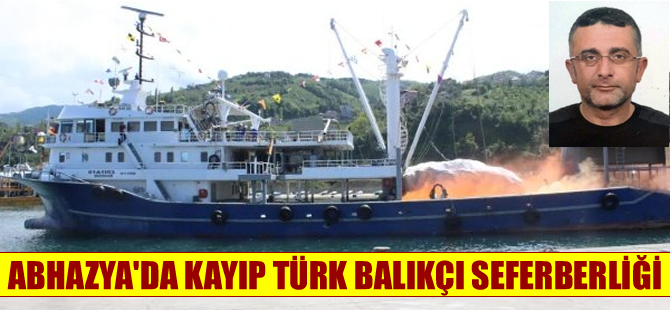 Abhazya'da kayıp Türk balıkçı hem denizde, hem karada aranıyor