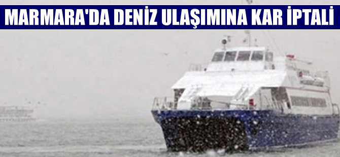 Marmara Denizi'nde İDO ve BUDO seferlerine kar iptali