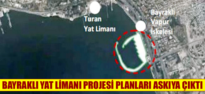Bayraklı Yat Limanı projesinin planı askıya çıktı