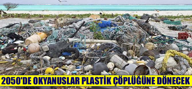 Okyanuslarda 2050 yılında balıktan daha çok plastik olacak