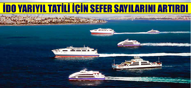 İDO'dan, yarıyıl tatili için ek seferler ve indirim