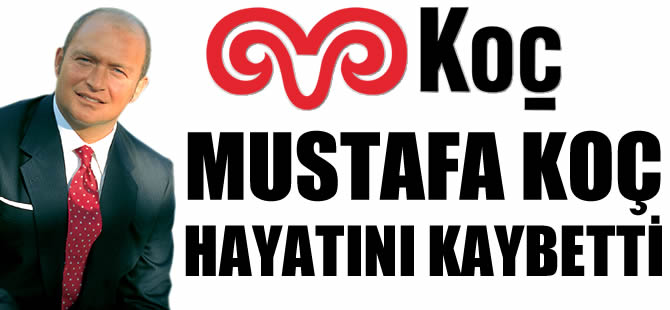 Koç Holding Yönetim Kurulu Başkanı Mustafa Koç hayatını kaybetti