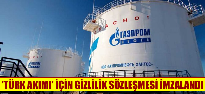 Gazprom ile South Stream Türk Akımı için gizlilik sözleşmesi imzaladı