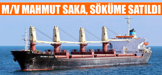 M/V MAHMUT SAKA, 1 milyon 911 bin dolara söküme satıldı