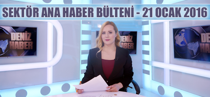 Denizcilik sektörü Ana Haber Bülteni DenizHaber.TV'de yayınlandı