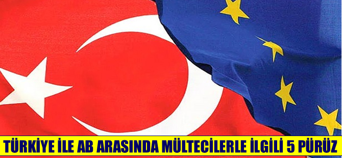 Türkiye ile AB anlaşmasında mültecilerle ilgili 5 pürüz