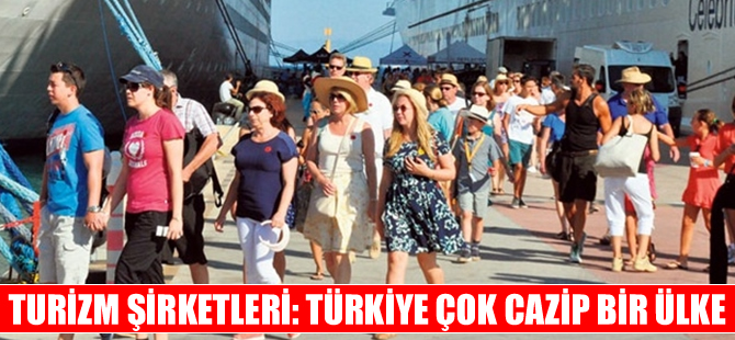 Turizm şirketleri: Türkiye hala bizim için cazip bir ülke