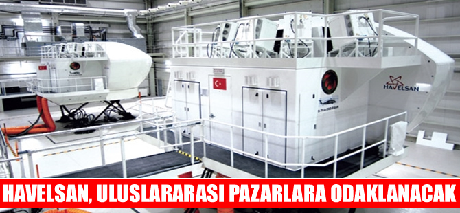 HAVELSAN uluslararası pazarlara odaklanacak